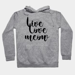 Live love meow Hoodie